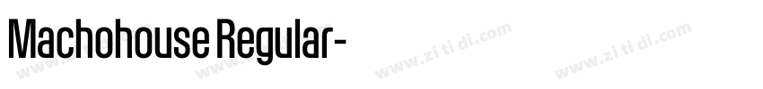 Machohouse Regular字体转换 Machohouse Regular字体转换